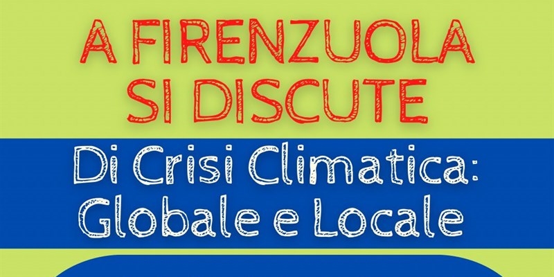 A Firenzuola si discute di crisi climatica. Primo appuntamento con Officina