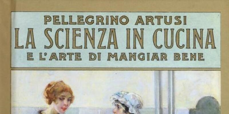 Pellegrino Artusi: l'uomo che inventò la gastronomia
