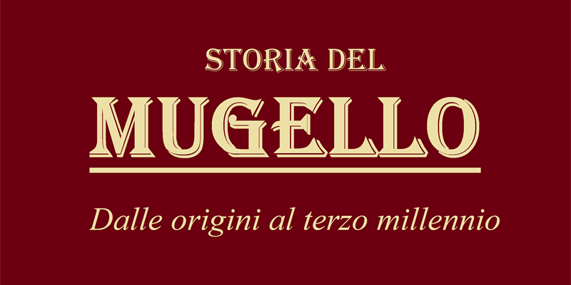 Mugello, esce la nuova “Storia del Mugello” di Fabrizio Scheggi: 844 pagine per raccontare la valle