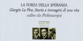 Giorgio la Pira. 'La forza della speranza', presentazione a Borgo...