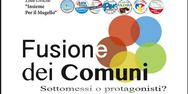 Comuni & Fusioni. Le liste civiche 'Insieme per il Mugello' ne parlano a Marradi