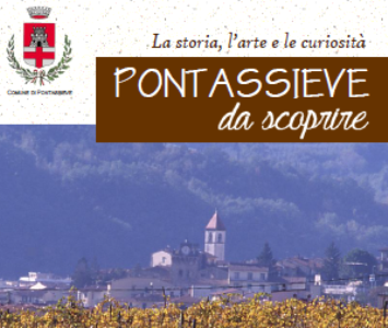 Pontassieve da scoprire. Una guida online (e non solo)