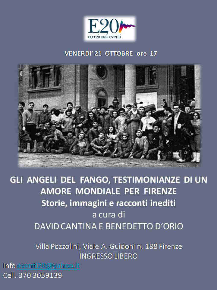 Firenze. Storie, immagini e racconti degli “ Angeli del Fango ”