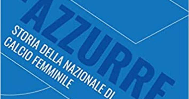 il libro dedicato alla nazionale di calcio femminile