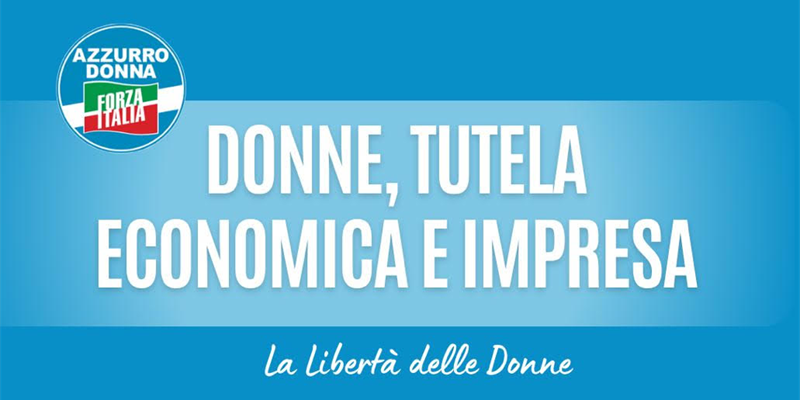 Un taglio della locandina dell'evento ""Donne, Tutela economica e impresa"",""Forza Italia - Ufficio Stampa
